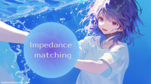 illust-Impedance matching and the girl